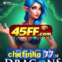 chefinho 77